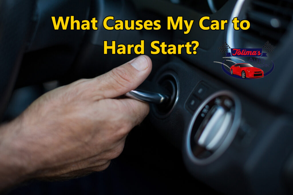 What Causes My Car to Hard Start